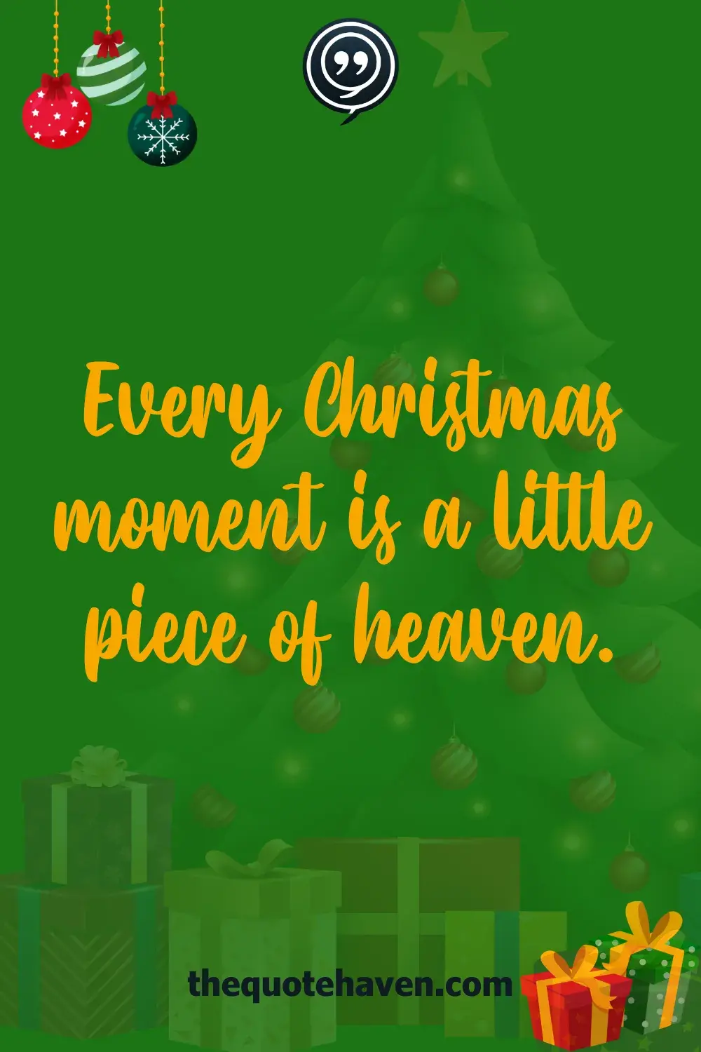 Every Christmas moment is a little piece of heaven.