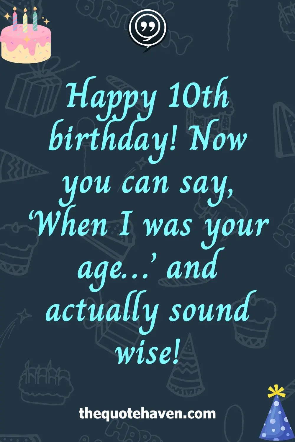 Funny and Sweet Birthday Quotes for a 10th Birthday  .