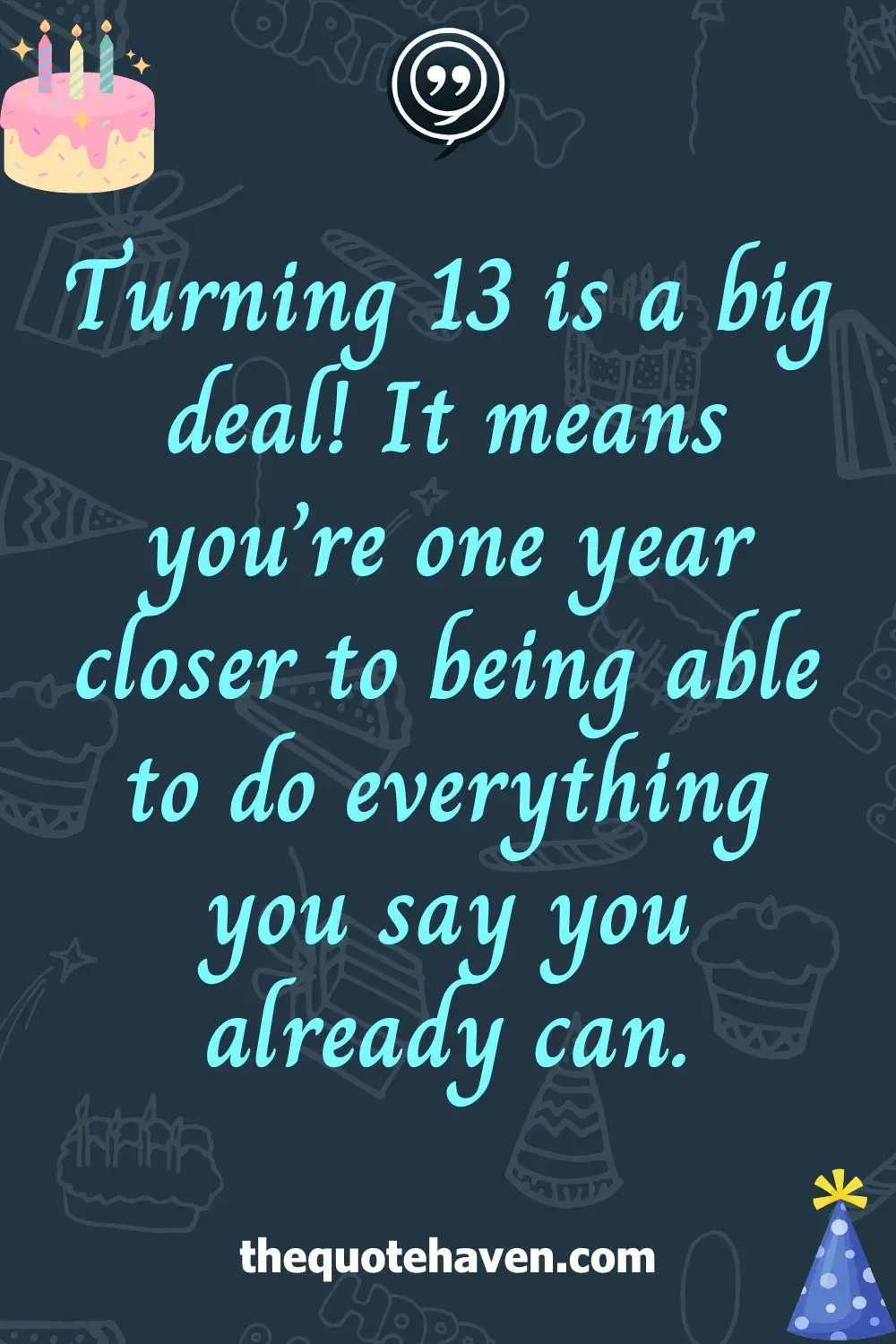 Funny 13th  Birthday Quotes .