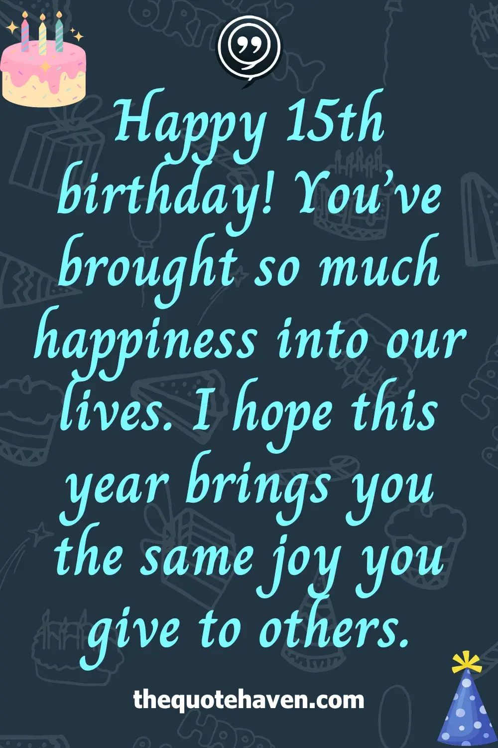 Funny Yet Sweet Quotes to Celebrate a 15th Birthday .