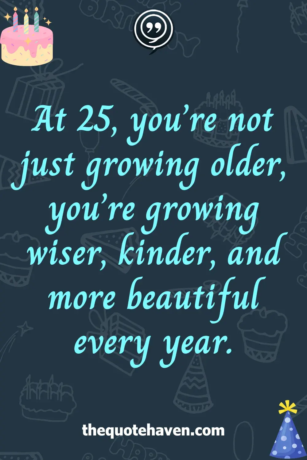 Funny and Heartfelt 25th Birthday Quotes  .