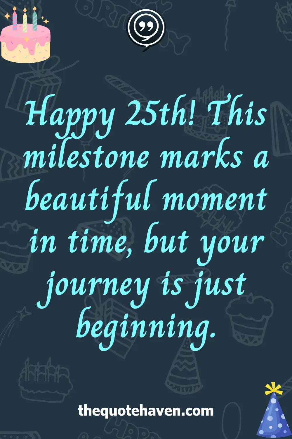 Funny and Heartfelt 25th Birthday Quotes  .