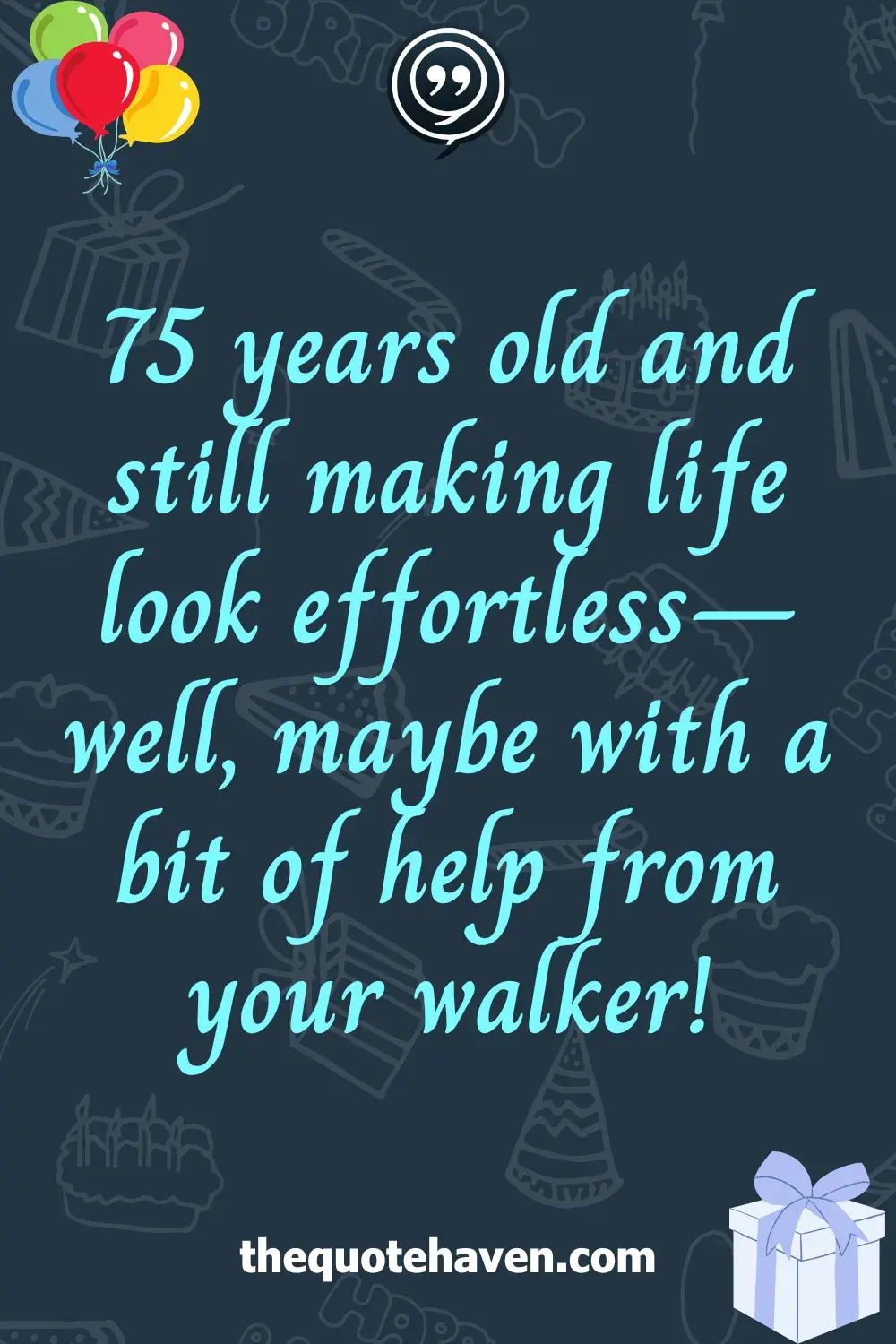   Hilarious and Heartfelt 75th Birthday Quotes .