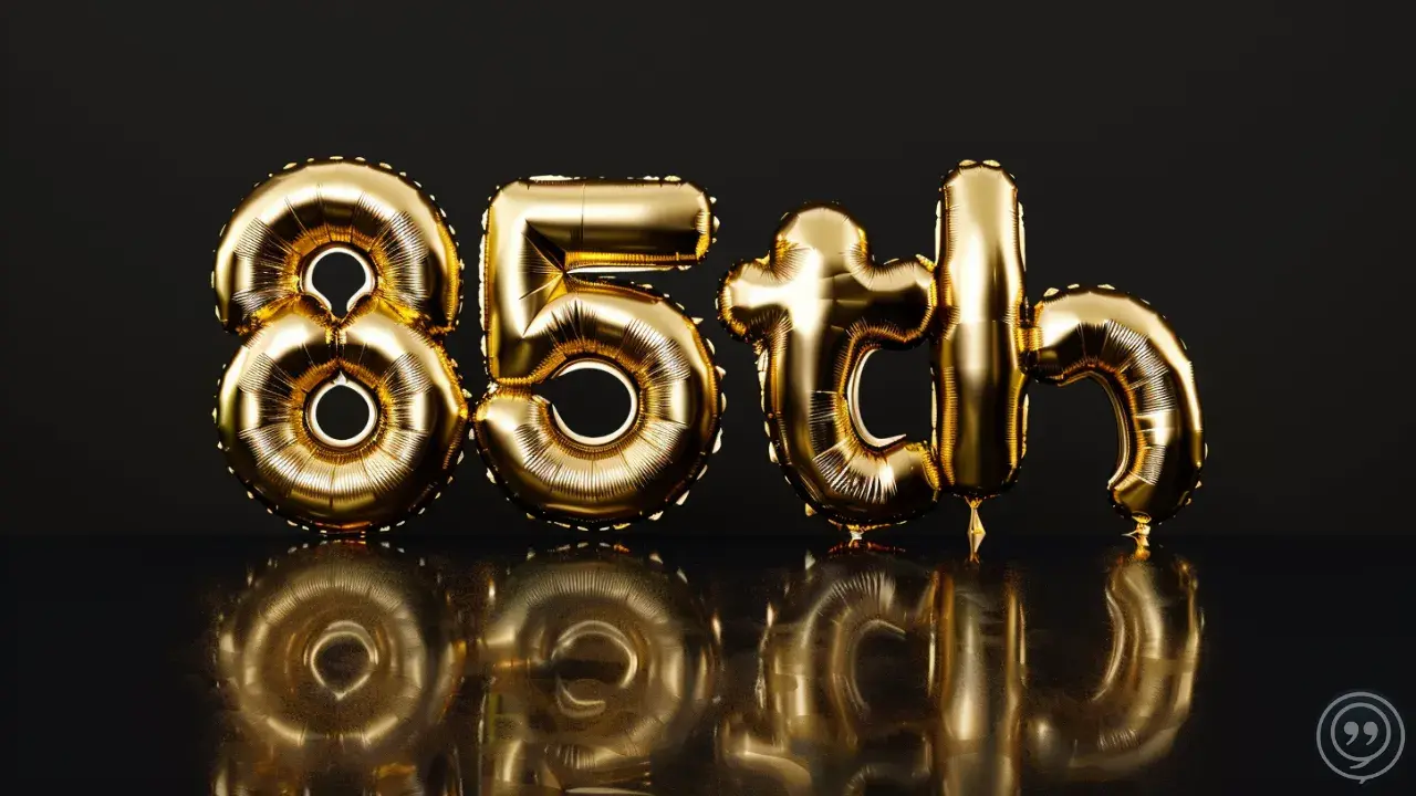  Hilarious and Heartfelt 85th Birthday Quotes  