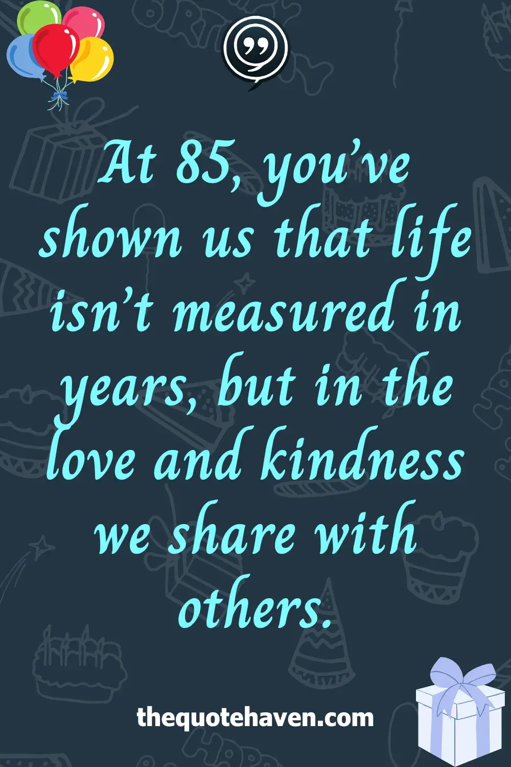   Hilarious and Heartfelt 85th Birthday Quotes .