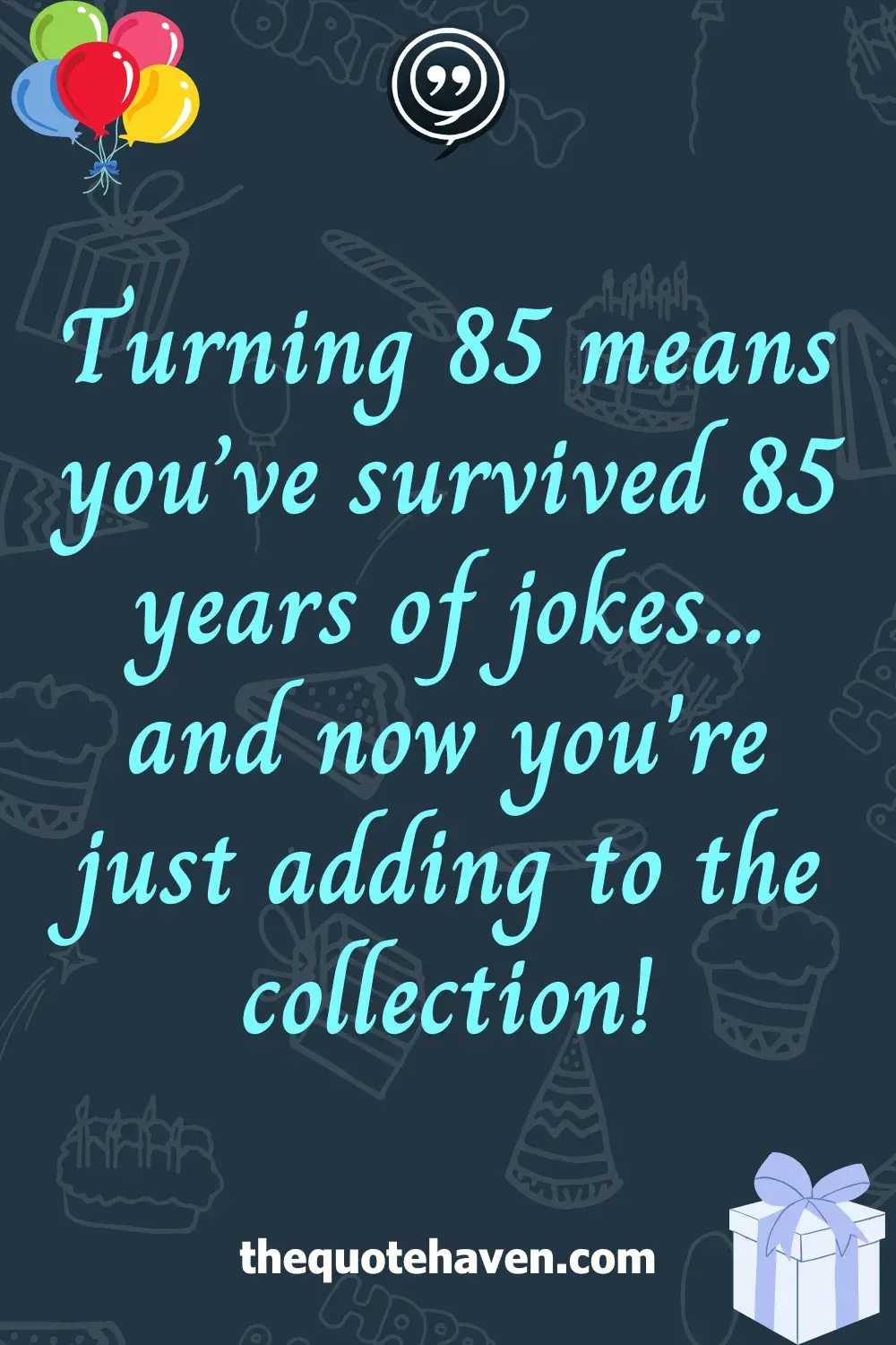   Hilarious and Heartfelt 85th Birthday Quotes .