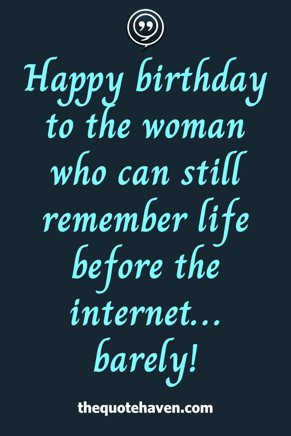 Happy birthday to the woman who can still remember life before the internet… barely!