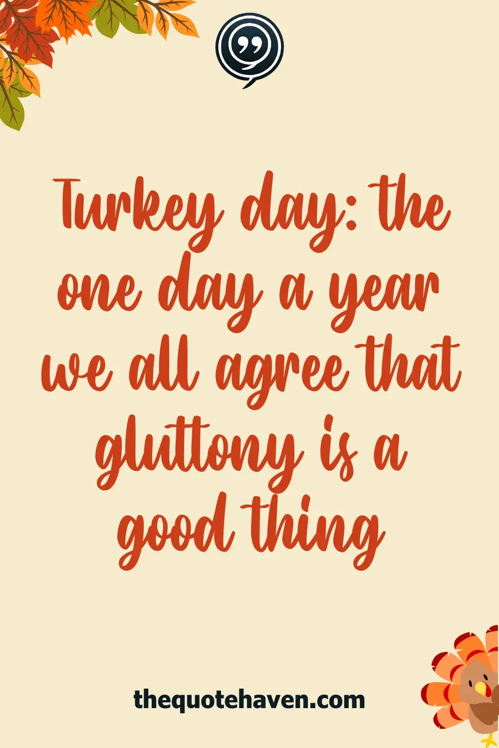 Turkey day: the one day a year we all agree that gluttony is a good thing