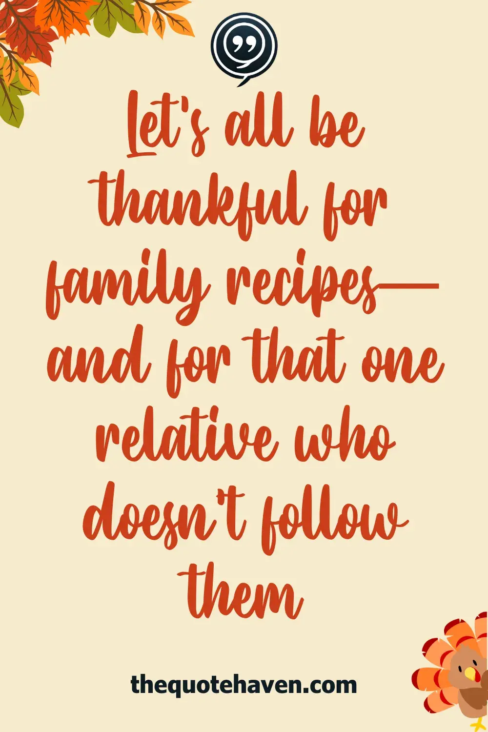 Let’s all be thankful for family recipes—and for that one relative who doesn’t follow them