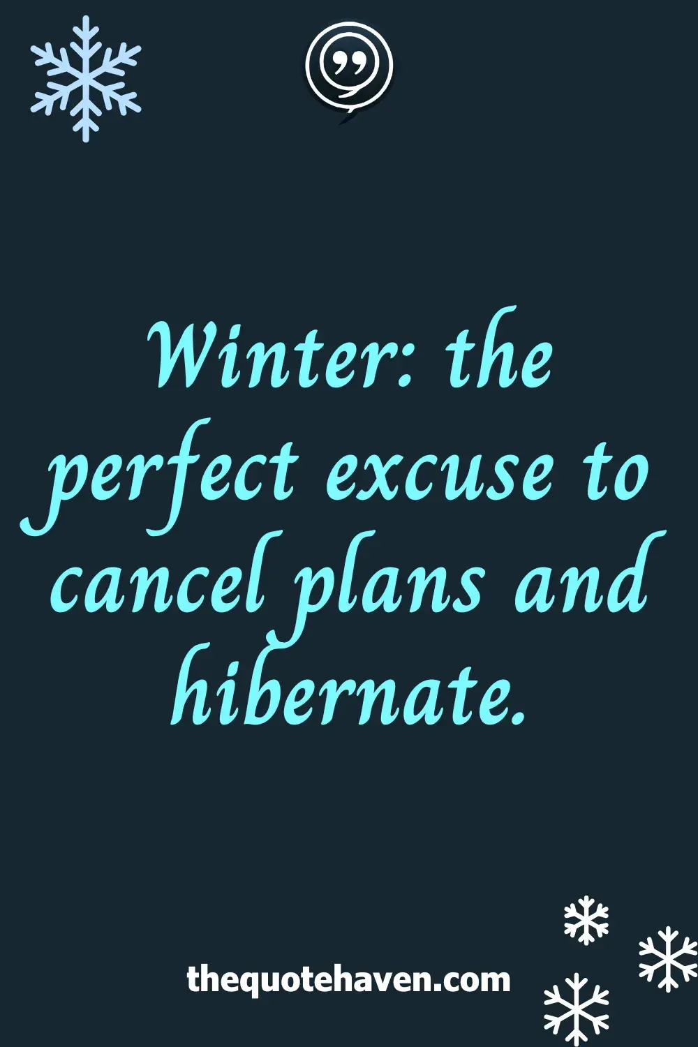 Winter: the perfect excuse to cancel plans and hibernate.