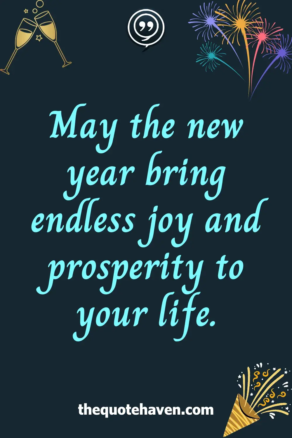 May the new year bring endless joy and prosperity to your life.