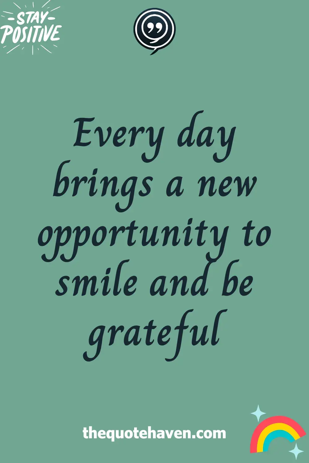 Every day brings a new opportunity to smile and be grateful