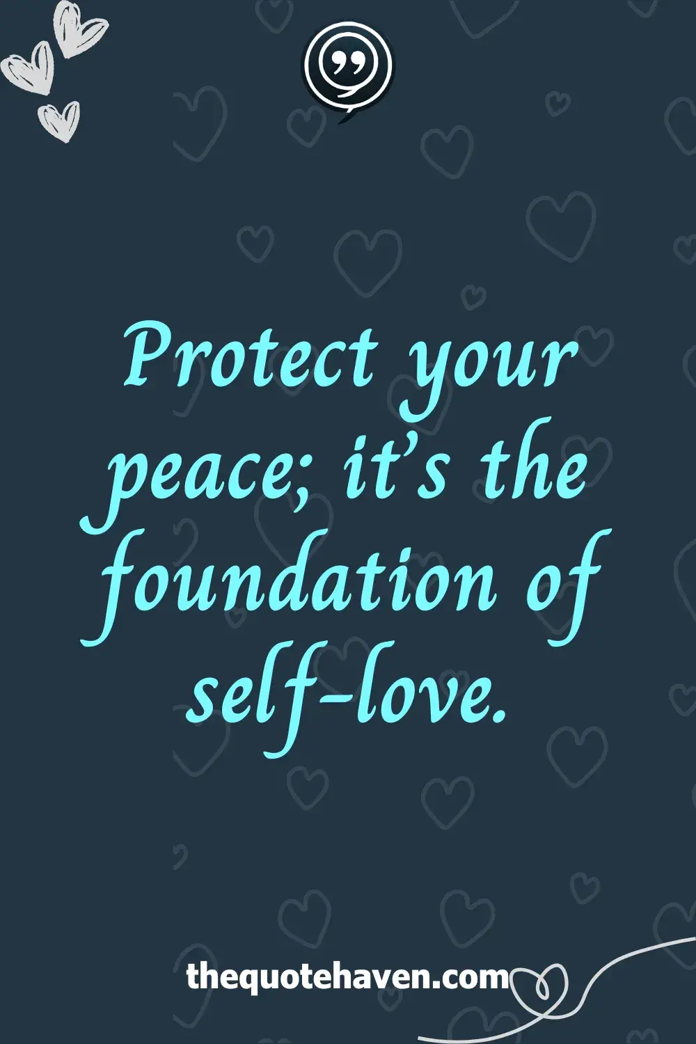 Protect your peace; it’s the foundation of self-love.