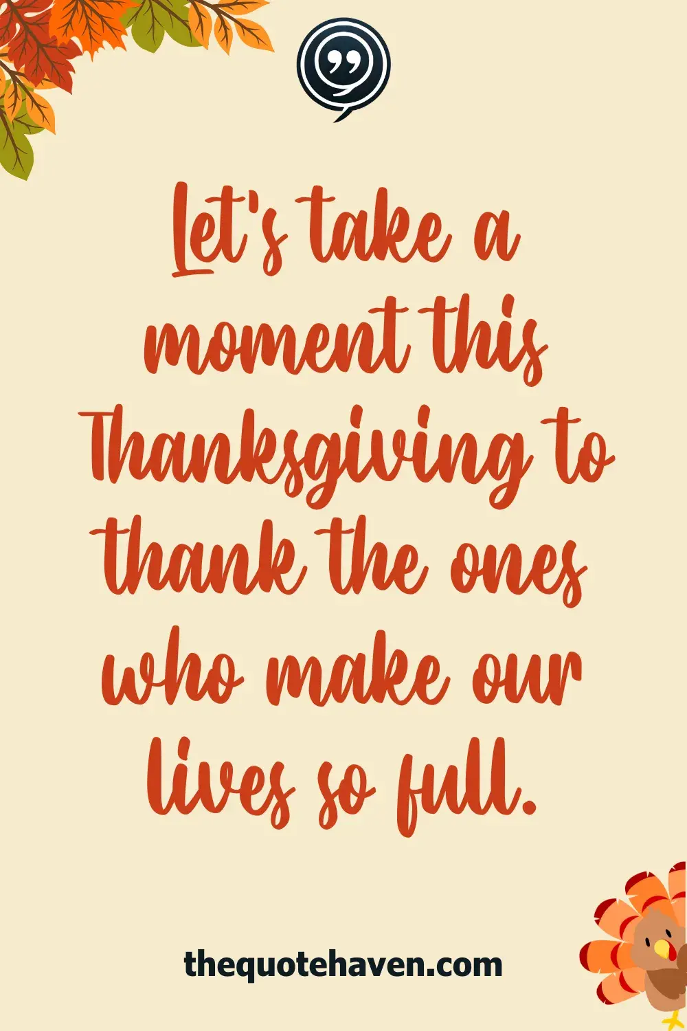 Let’s take a moment this Thanksgiving to thank the ones who make our lives so full.