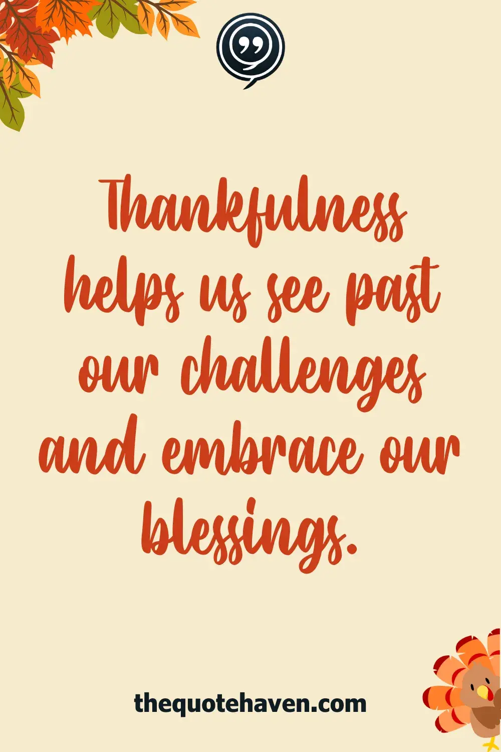 Thankfulness helps us see past our challenges and embrace our blessings.