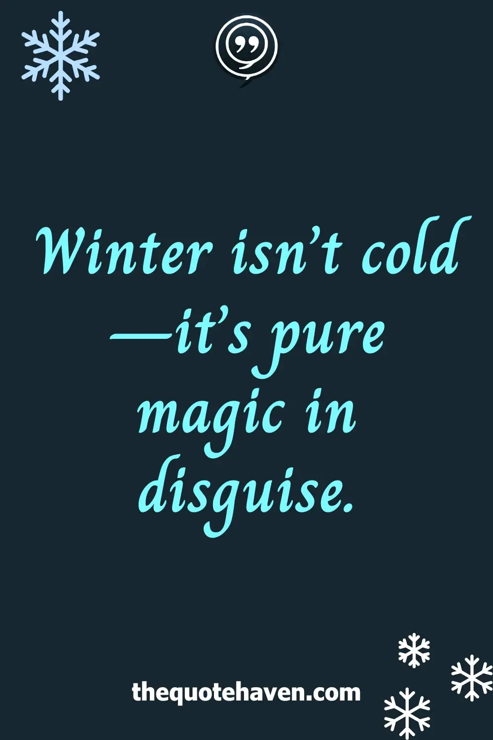 Winter isn’t cold—it’s pure magic in disguise.