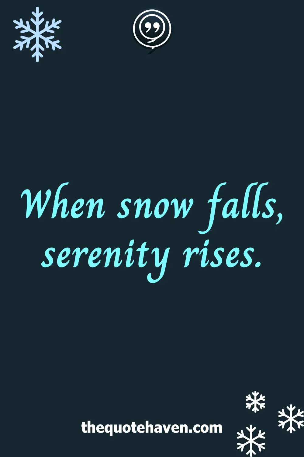 When snow falls, serenity rises.