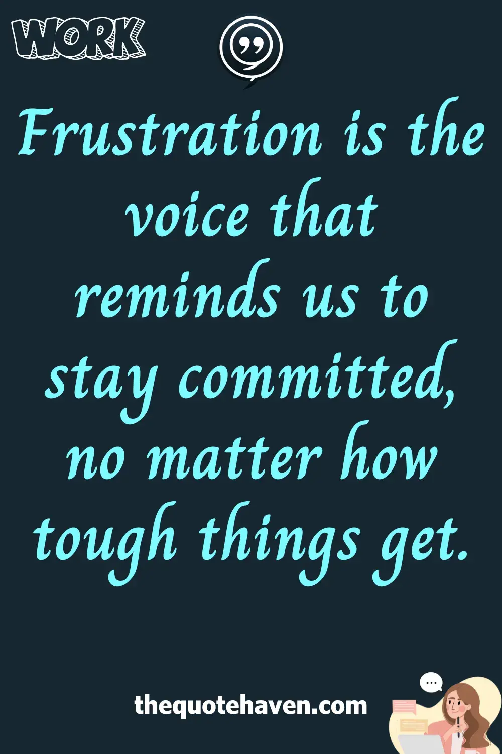  Work Frustration Quotes.