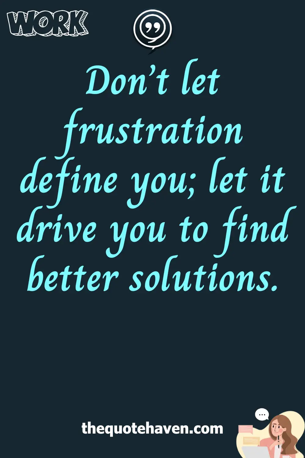  Work Frustration Quotes.